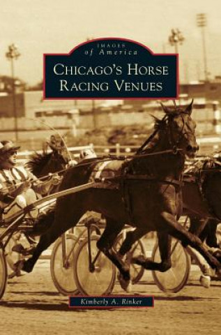 Knjiga Chicago's Horse Racing Venues Kimberly a. Rinker