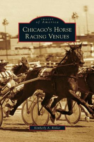 Kniha Chicago's Horse Racing Venues Kimberly a. Rinker