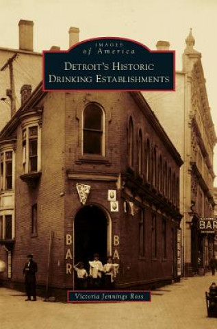 Książka Detroit's Historic Drinking Establishments Victoria Jennings Ross