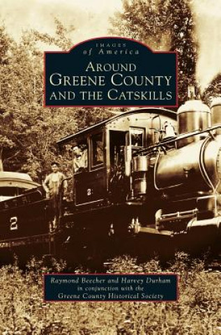 Książka Around Greene County and the Catskills Raymond Beecher