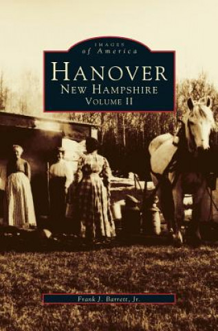 Книга Hanover, New Hampshire, Volume II Frank J. Jr. Barrett