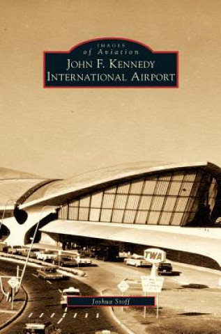 Könyv John F. Kennedy International Airport Joshua Stoff