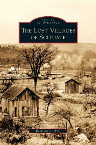 Book Lost Villages of Scituate Raymond a. Wolf