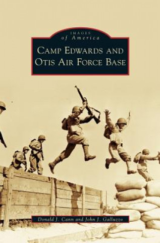 Kniha Camp Edwards and Otis Air Force Base Donald J. Cann