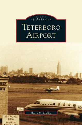 Книга Teterboro Airport Henry M. Holden