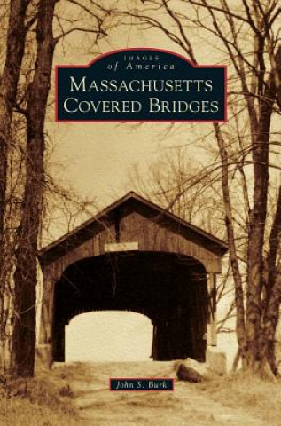 Carte Massachusetts Covered Bridges John S. Burk
