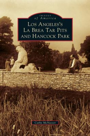 Könyv Los Angeles's La Brea Tar Pits and Hancock Park Cathy McNassor