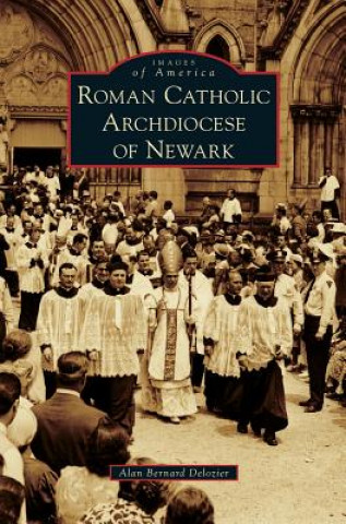 Kniha Roman Catholic Archdiocese of Newark Alan Bernard DeLozier