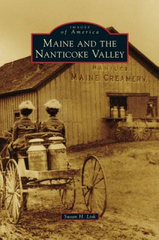 Kniha Maine and the Nanticoke Valley Susan H. Lisk