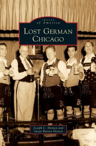 Βιβλίο Lost German Chicago Joseph C. Heinen