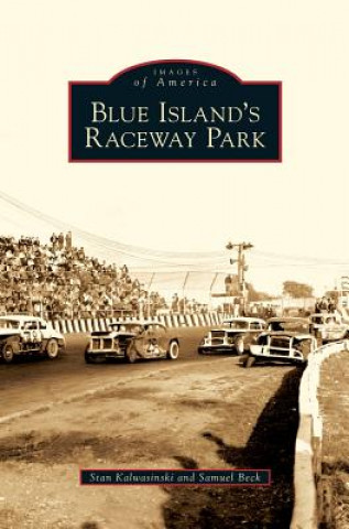 Könyv Blue Island's Raceway Park Stan Kalwasinski