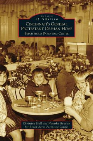 Kniha Cincinnati's General Protestant Orphan Home Christine Hall