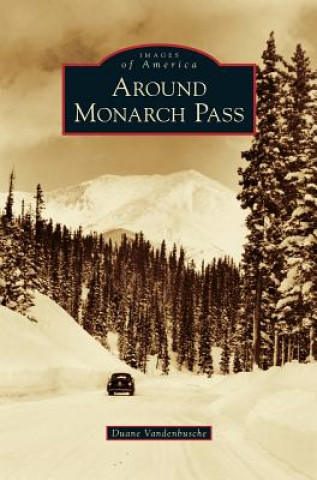 Kniha Around Monarch Pass Duane Vandenbusche