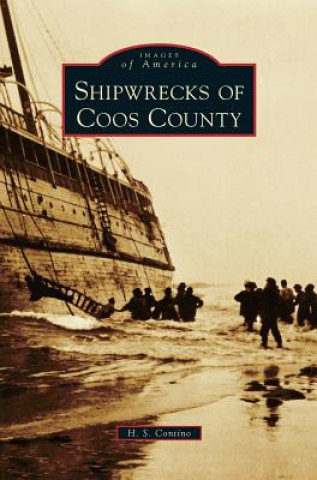 Книга Shipwrecks of Coos County H. S. Contino