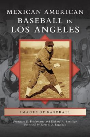 Book Mexican American Baseball in Los Angeles Francisco E. Balderrama