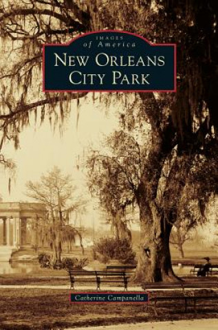 Kniha New Orleans City Park Catherine Campanella