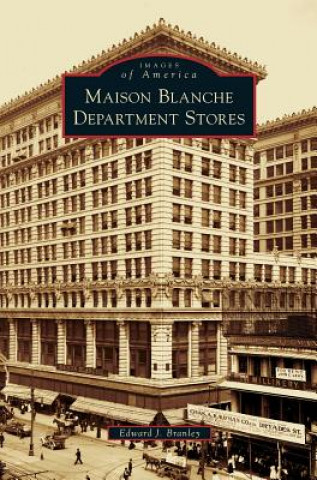 Книга Maison Blanche Department Stores Edward J. Branley