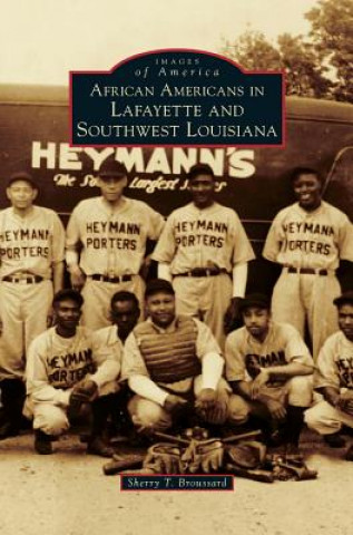 Libro African Americans in Lafayette and Southwest Louisiana Sherry T. Broussard