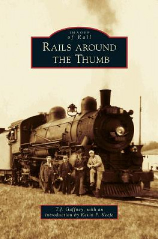 Libro Rails Around the Thumb T. J. Gaffney