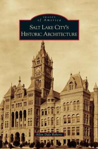 Book Salt Lake City's Historic Architecture Allen Dale Roberts