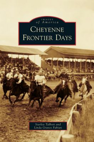 Libro Cheyenne Frontier Days Starley Talbott