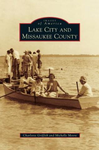 Kniha Lake City and Missaukee County Charlotte Griffith