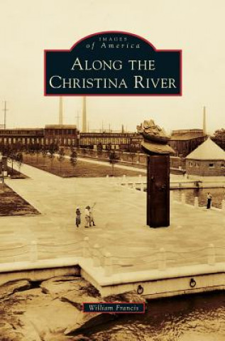Książka Along the Christina River William Francis