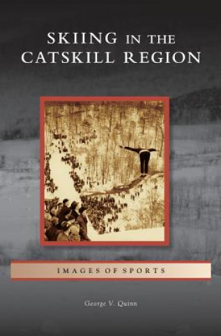 Libro Skiing in the Catskill Region George V. Quinn