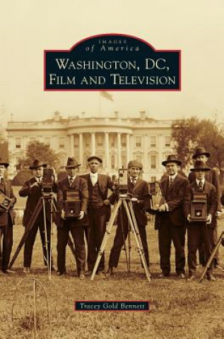 Könyv Washington, D.C., Film and Television Tracey Gold Bennett