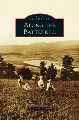 Buch Along the Battenkill William a. Cormier