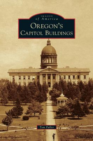 Kniha Oregon's Capitol Buildings Tom Fuller