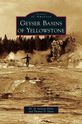 Carte Geyser Basins of Yellowstone N. Genean Dunn