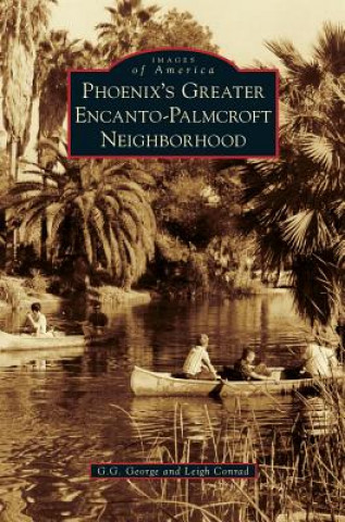 Könyv Phoenix's Greater Encanto-Palmcroft Neighborhood G. G. George