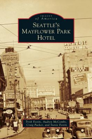 Kniha Seattle's Mayflower Park Hotel Trish Festin