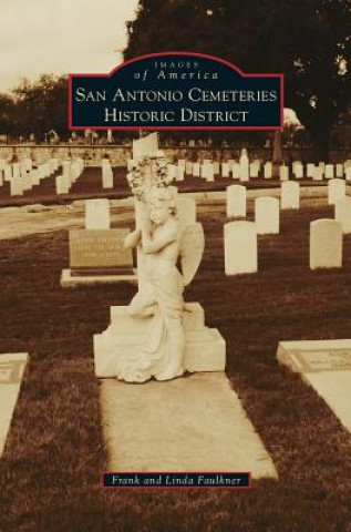 Книга San Antonio Cemeteries Historic District Frank Faulkner