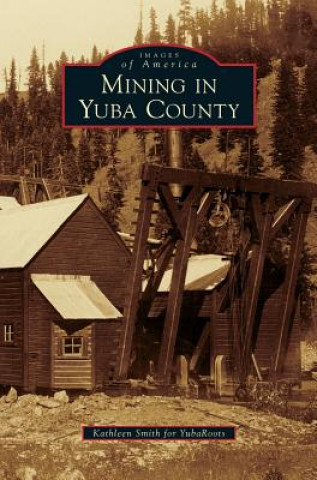 Kniha Mining in Yuba County Kathleen Smith