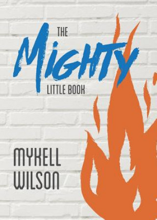 Carte Mighty Little Book Mykell Wilson