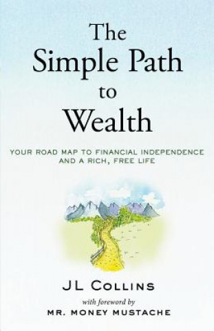 Carte The Simple Path to Wealth J. L. Collins