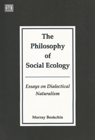 Książka Philosophy Of Social Ecology Murray Bookchin