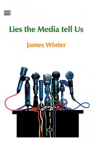 Kniha Lies The Media Tell Us James Winter