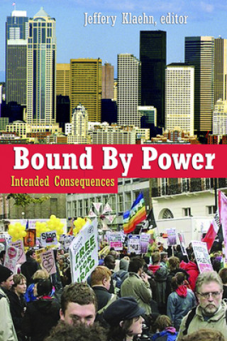 Carte Bound by Power: Intended Consequences Jeffery Klaehn
