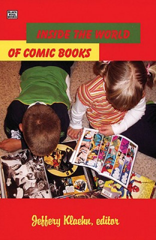 Könyv Inside The World Of Comic Books Jeffery Klaehn