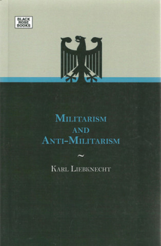 Kniha Militarism And Anti-Militarism Karl Liebknecht