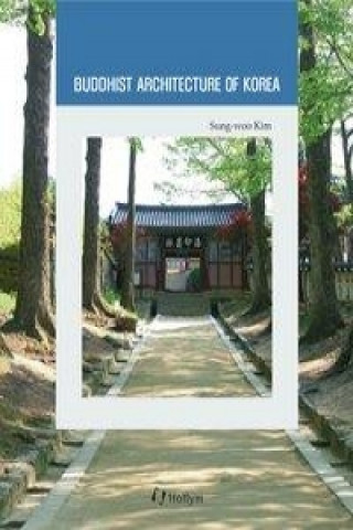 Könyv Buddhist Architecture of Korea Sung-woo Kim