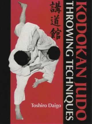 Kniha Kodokan Judo Throwing Techniques Toshiro Daigo