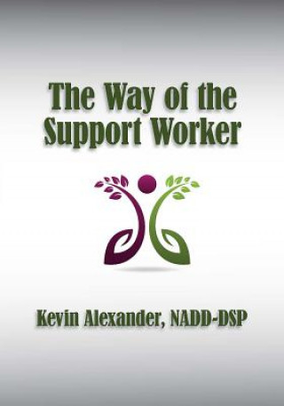 Kniha The Way of the Support Worker Kevin Alexander