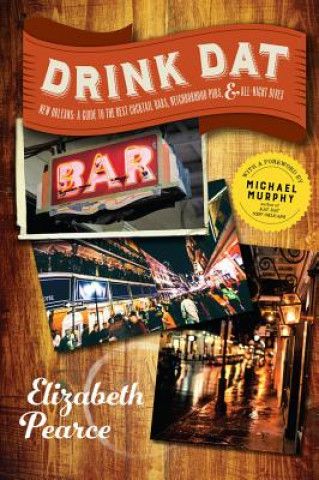 Kniha Drink Dat New Orleans Elizabeth Pearce
