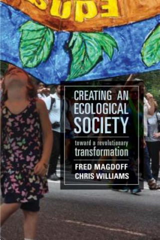 Könyv Creating an Ecological Society Fred Magdoff