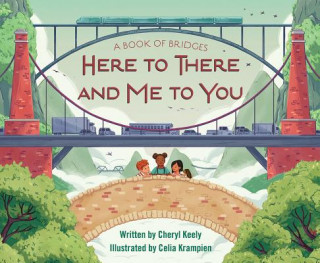 Knjiga A Book of Bridges: Here to There and Me to You Cheryl Keely