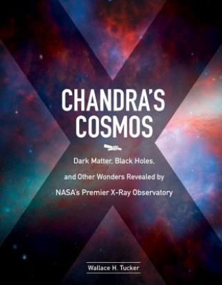 Könyv Chandra'S Cosmos Wallace H. Tucker